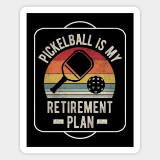 Pickelball Retierment plan 2024 Magnet